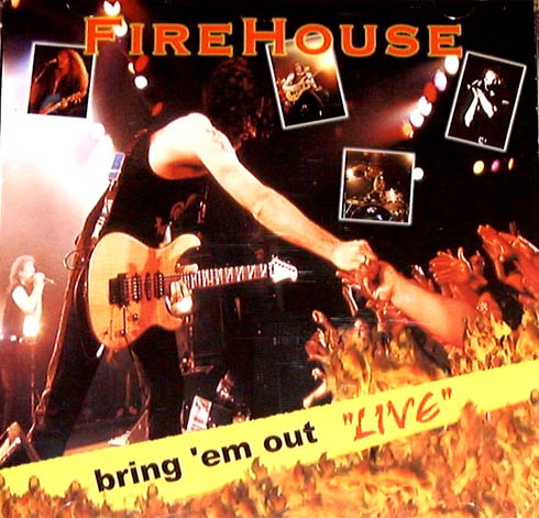 BRING 'EM OUT "LIVE" FIREHOUSE